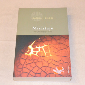 Daniel J. Siegel Mielitaju - Muutoksen tiede